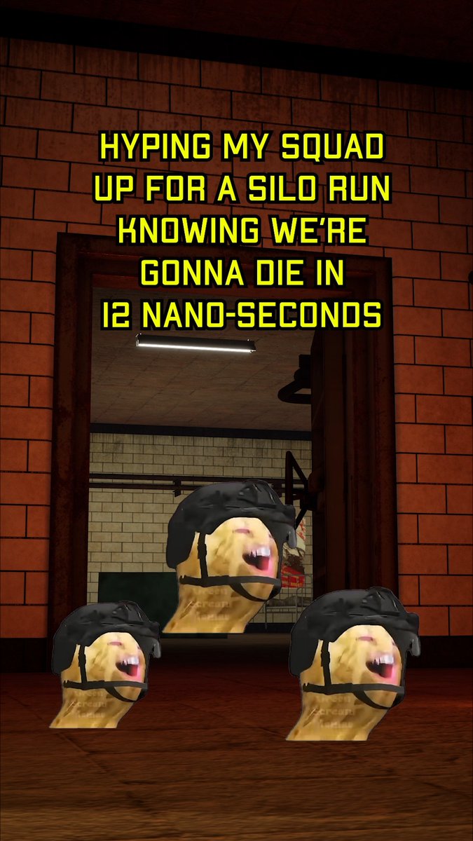 A humorous gaming meme with yellow text reading 'HYPING MY SQUAD UP FOR A SILO RUN KNOWING WE'RE GONNA DIE IN 12 NANO-SECONDS' over three distorted screaming faces in tactical helmets.