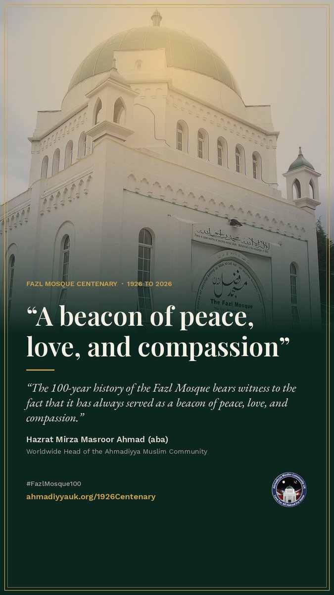 AhmadiyyaUK's tweet photo. As we mark a historic centenary, Hazrat Mirza Masroor Ahmad (aba) reflects on the profound legacy of the Fazl Mosque, noting its 100-year history as a true beacon of peace, love, and compassion.
#FazlMosque #Londonsfirstmosque https://t.co/DlqRmHFQIR