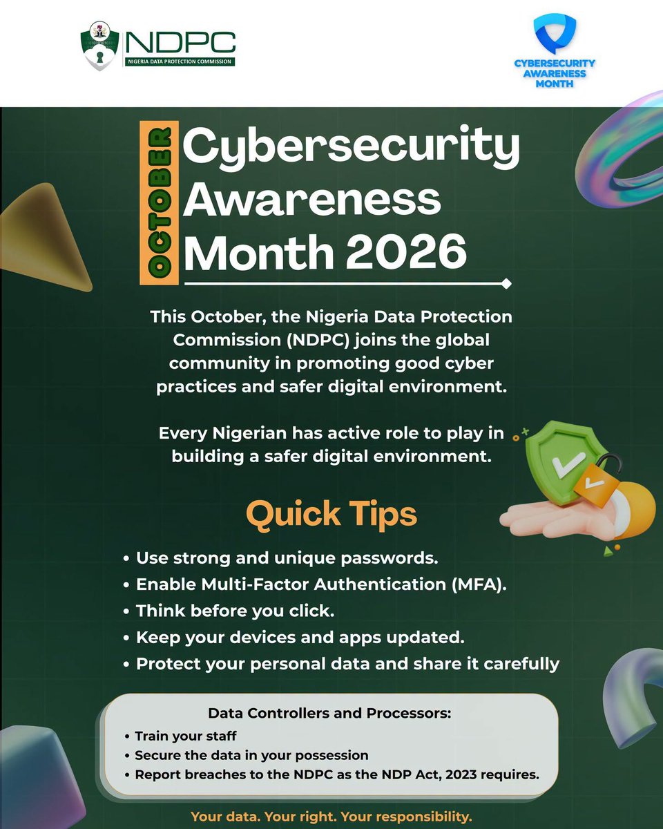 ndpcngr's tweet photo. Cybersecurity Awareness Month 2026!
This October, the Nigeria Data Protection Commission (NDPC) joins the global community in promoting good cyber practices and a safer digital environment.
Every Nigerian has an active role to play in o* building a safer digital environment.
#championingprivacyrights #CybersecurityAwarenessMonth