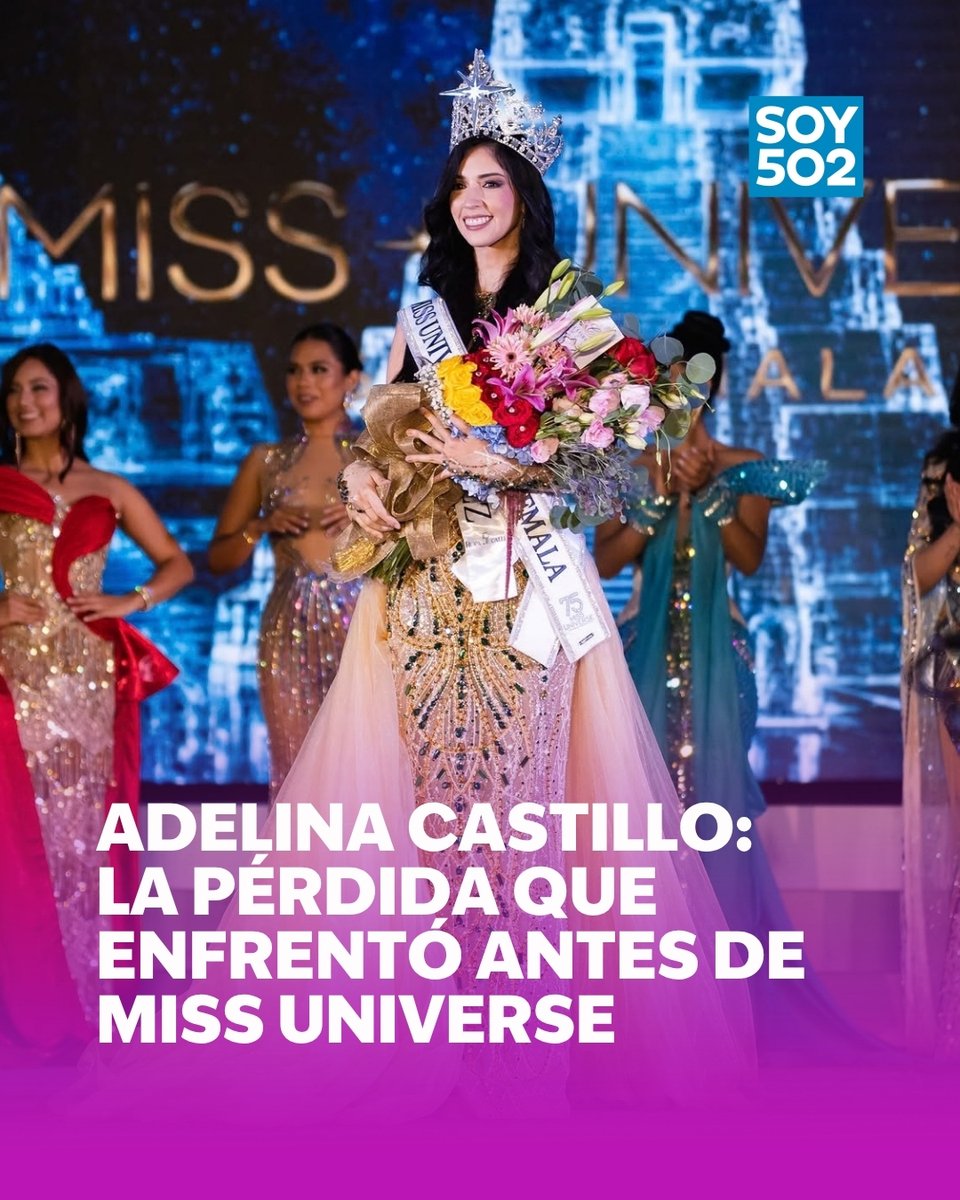 Adelina Castillo: "Perdí a mi hermano previo a Miss Universe Guatemala"