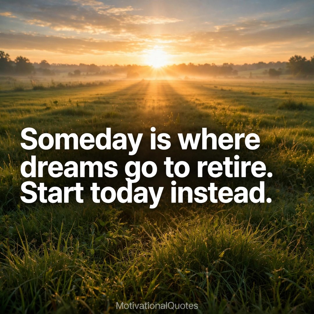 motivational's tweet photo. Someday called. Tell it you're busy with today. 📞🌅
#StartToday https://t.co/qkYdJz0jLh