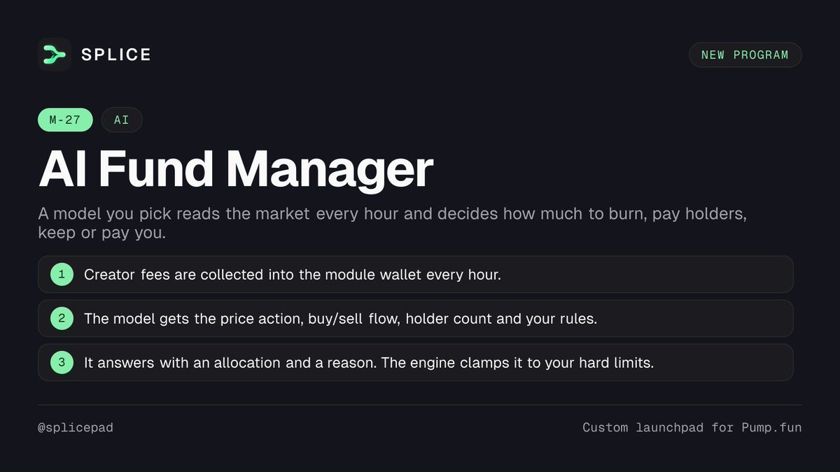 splicepad's tweet photo. How Splice’s AI Fund Manager works:

Every hour, your coin’s creator fees are collected and the AI model you selected reads the market, including price action, buy/sell flow and holder activity.

Based on the rules and limits you set, it decides how much should go toward buybacks & burns, holder rewards, reserves, or the creator.

The AI makes the decision. Splice’s code enforces the limits and executes everything onchain automatically.