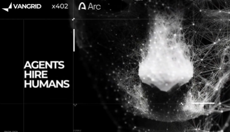 A dark promotional graphic displaying 'VANGRID x402 Arc' and 'AGENTS HIRE HUMANS' alongside a wireframe illustration of a face.