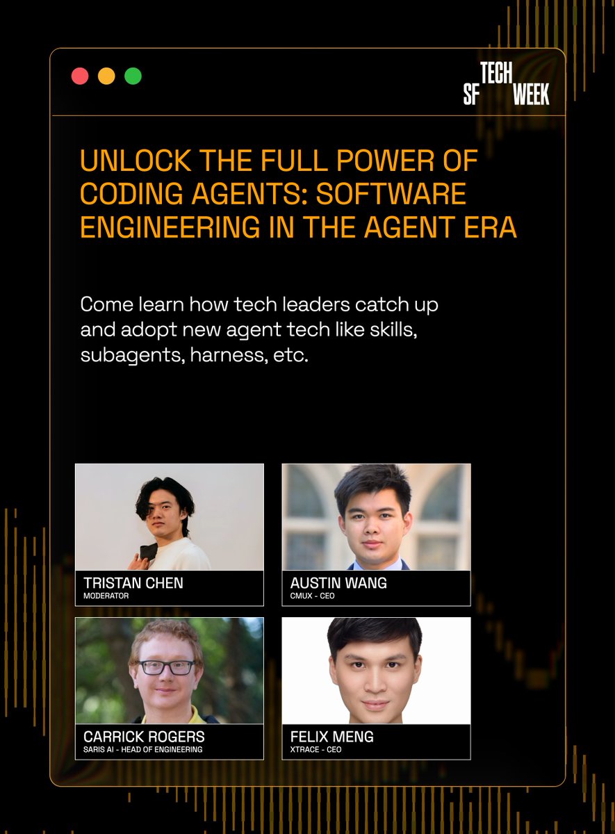 tristangchen's tweet photo. This is the most insightful panel on coding agents for engineers, CTOs, and engineering managers during SF Tech Week 2026.

Next Thursday, Oct 8, I'm hosting: "Unlock the Full Power of Coding Agents: Software Engineering in the Agent Era"

Panelists:
- @austinywang (@manaflowai)
- Carrick Rogers (Saris AI)
- @felixmeng_  (@XTrace_ai )

What we'll cover:
- How tech leaders keep up with new agent tools that come out every day
- How to stop vibe coding from hurting your team's code quality
- How to keep your agents and your team aligned
​
Sign up: https://t.co/HS8vGNvLQf
​
Full calendar: https://t.co/sRMiCzqEW9

@Techweek_ #SFTechWeek
