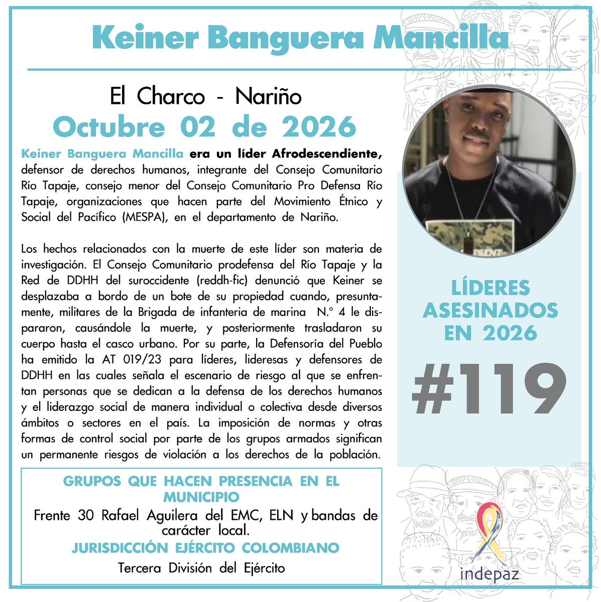 corpades's tweet photo. #Atención 🚨
Keiner Banguera Mancilla, líder afrodescendiente y defensor de #DDHH, fue asesinado el 2 de octubre de 2026 en El Charco (Nariño). 

Integraba el Consejo Comunitario Río #Tapaje, menor del Consejo Comunitario Pro Defensa Río #Tapaje, ambos parte del Movimiento Étnico y Social del Pacífico #MEDPA). 

Según la denuncia del Consejo Comunitario y la Red de #DDHH del Suroccidente, se movilizaba en un bote de su propiedad cuando, presuntamente, militares de la Brigada de Infantería de #Marina N.° 4 le dispararon; luego su cuerpo habría sido llevado al casco urbano. 

Estas comunidades exigen una exhaustiva e investigación para que esté crimen no quede en la impunidad. 
#NoMásViolencia
