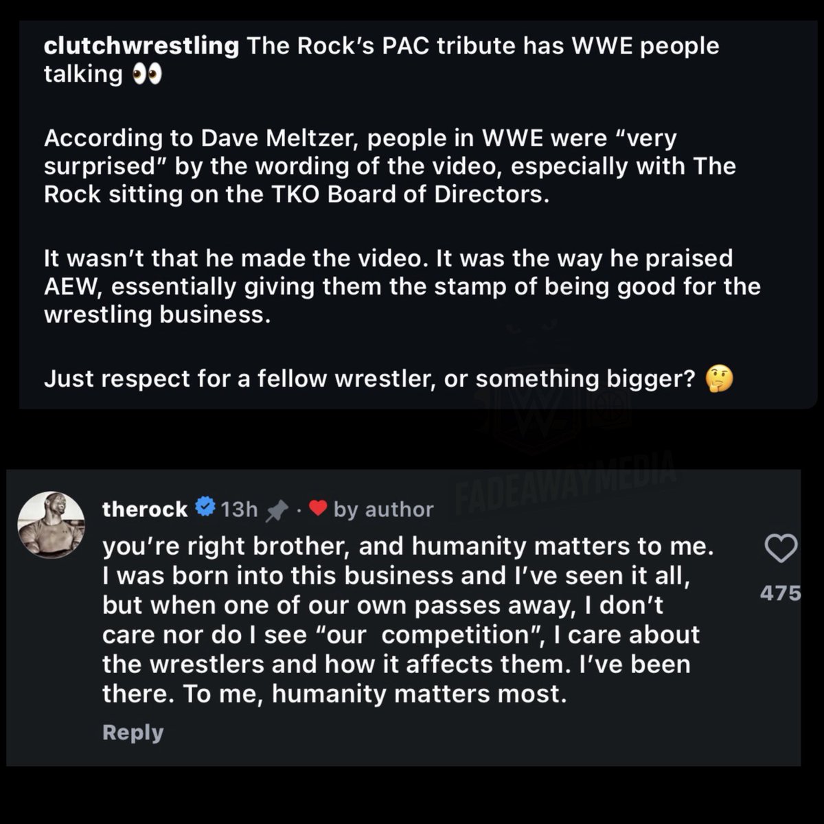 FadeAwayMedia's tweet photo. The Rock responds to the Dave Meltzer report that WWE were “very surprised” by The Rock’s video about Pac: 

“I don’t care, nor do i see “our competition” i care about the wrestlers and how it affects them” 

“To me humanity matters most” 

- Dwayne Johnson https://t.co/3VwdEqA4UR