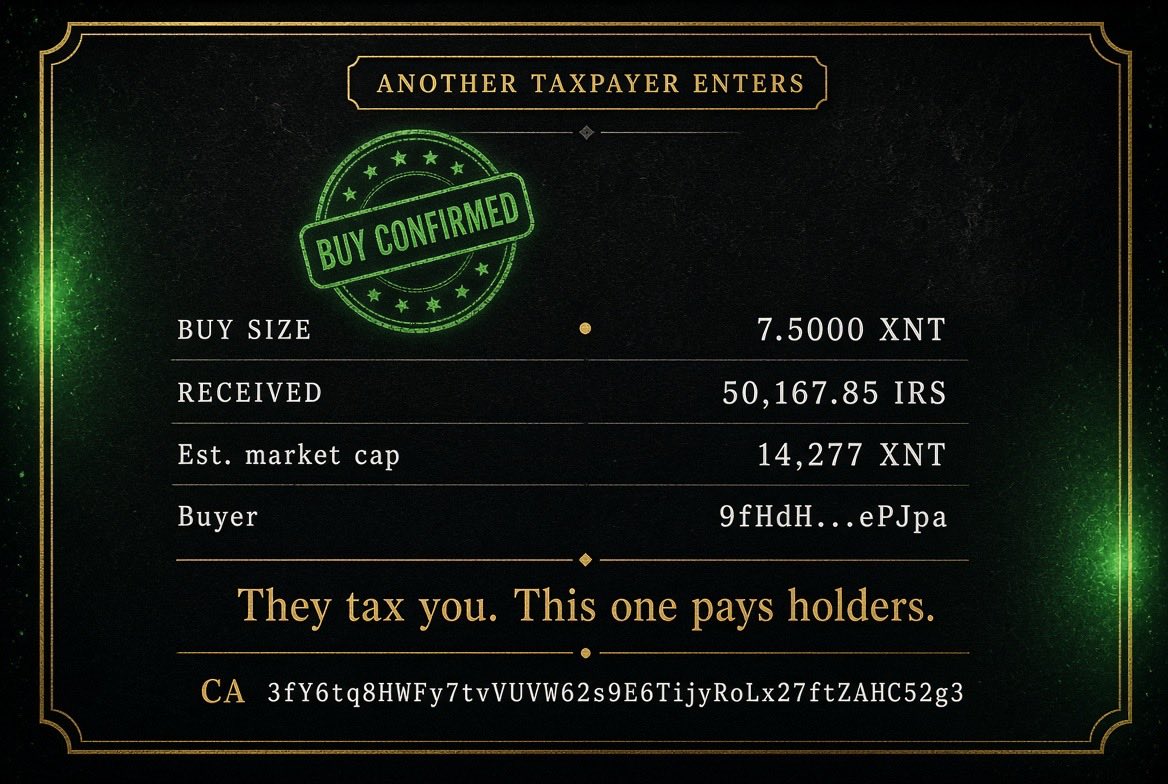 Aslancrypty's tweet photo. 🏛️ ANOTHER TAXPAYER ENTERS IRS BUY CONFIRMED ✅
7.5000 XNT in 50,167.85 IRS out Est. MC ≈ 14,277 XNT
They tax you. This one pays holders.
5% movement tax → native XNT rewards X1 • XDEX • graduated No stake. No unwrap.
CA: 3fY6tq8HWFy7tvVUVW62s9E6TijyRoLx27ftZAHC52g3 https://t.co/UWzEoMVlk7