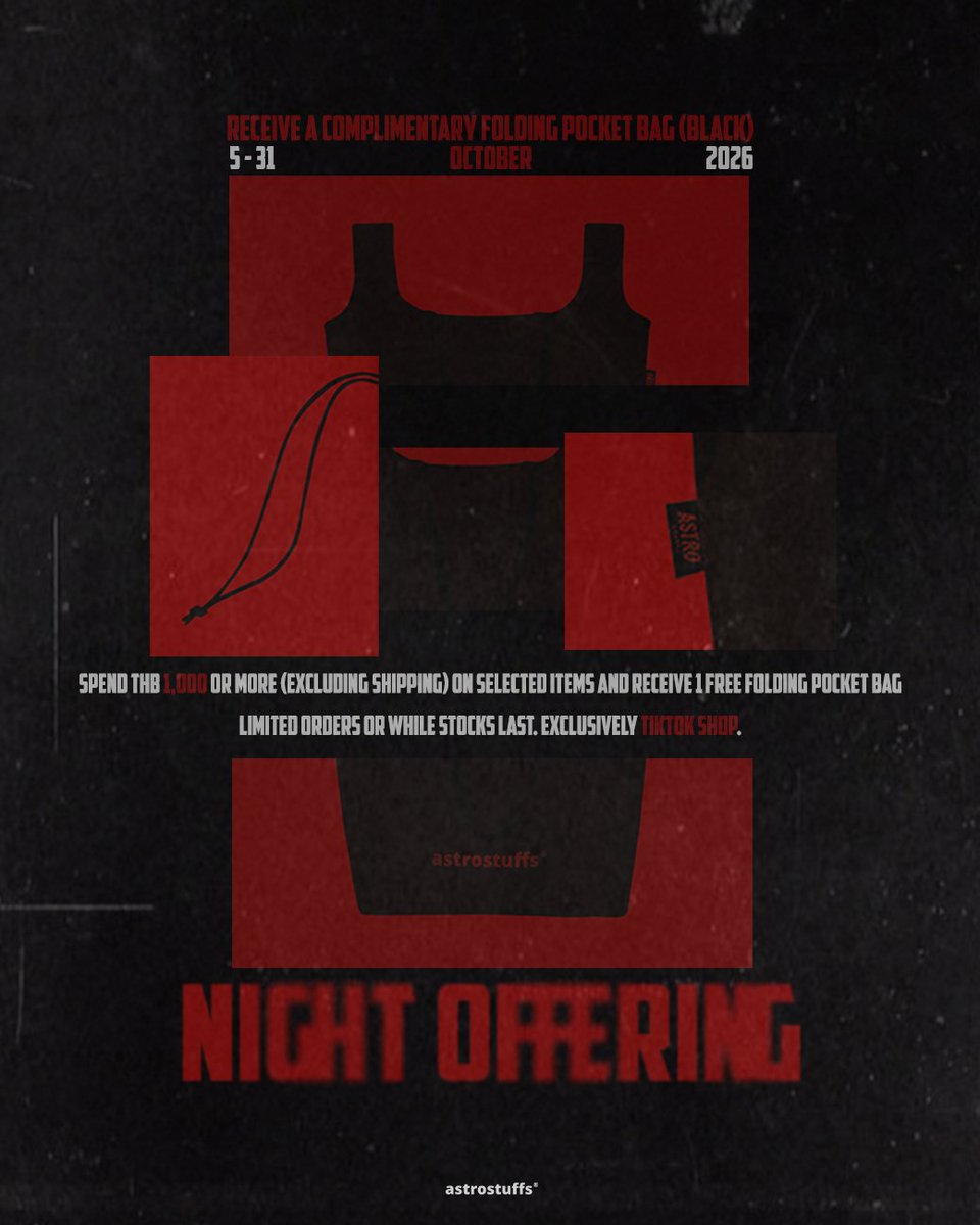 Astrostuffs_TH's tweet photo. NIGHT OFFERING
5 - 31 OCTOBER 2026

Spend THB 1,000 or more (excluding shipping) on Selected Items and receive 1 FREE FOLDING POCKET BAG (BLACK).

Limited orders or while stocks last.
Exclusively on TikTok Shop.

• TikTok Shop
https://t.co/4jS0kT6ljW

#AstroStuffs https://t.co/9r0IoR2JJA