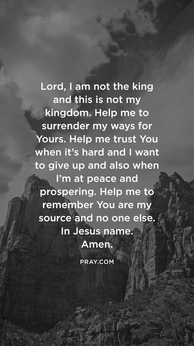 A black-and-white image of mountains and clouds with a Christian prayer reading: 'Lord, I am not the king and this is not my kingdom. Help me to surrender my ways for Yours...' credited to PRAY.COM.