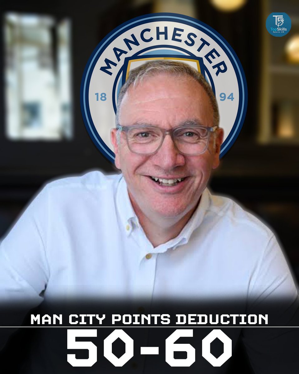topskillsportuk's tweet photo. 🚨💣 Kieran Maguire has outlined the potential sanctions facing Manchester City:

📉 50-60 Points Deduction (A penalty that would plunge them deep into a negative-point relegation dogfight!)

💷 £50M-£60M in Legal Costs + a massive additional fine.

Maguire notes that based on the logic applied to Forest and Everton, a multi-year breach means adding a zero to past punishments. 🥶⚖️