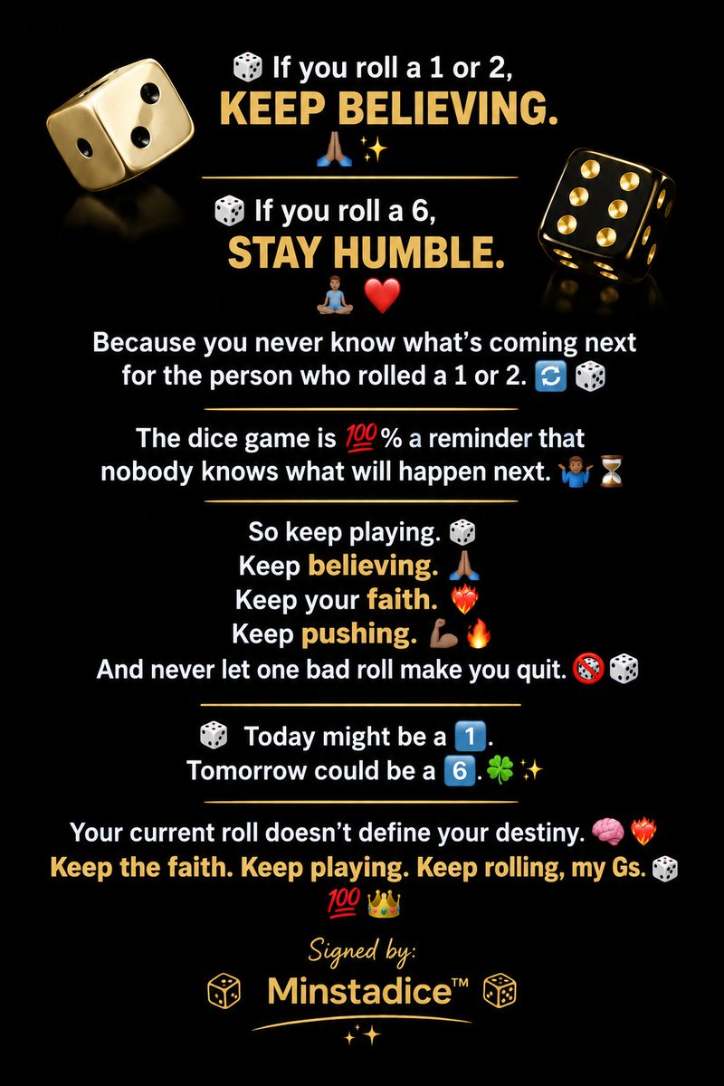 mistadice_01's tweet photo. 🎲 Your current roll doesn’t define your destiny. 🙏🏽✨
Today might be a 1️⃣, but tomorrow could be a 6️⃣. Keep believing, stay humble, keep pushing, and never let one bad roll make you quit. 💯🔥❤️

Keep the faith. Keep playing. Keep rolling, my Gs! 👑🎲 https://t.co/KixTHFqnCo