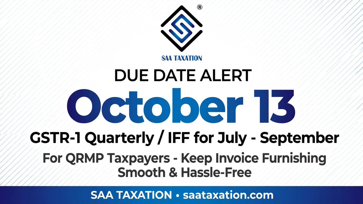 Saataxationpali's tweet photo. 🚨October 13 is the due date for GSTR-1 Quarterly / IFF for July–September (QRMP Taxpayers). Keep your invoice furnishing smooth and hassle-free. Contact SAA Taxation for expert support!
👉🏻https://t.co/A9UHxLaMI9
📲+919429691393
📊 #GST #QRMP #ITC #Duedate #GSTIN #Compliance https://t.co/bToZ0pLJeG