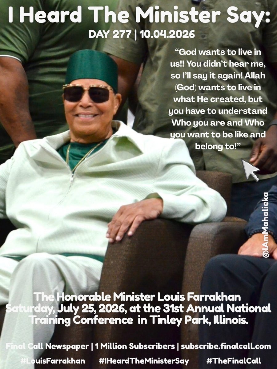 iammahalieka's tweet photo. DAY 277 | 10.04.2026
I Heard The Minister Say: “God wants to live in us!! @LouisFarrakhan
JOIN THE MOVEMENT 1 Million Subscribers to @TheFinalCall
https://t.co/umlhN3Uoq3
#IHeardTheMinisterSay
#Farrakhan
#TheFinalCall
#1MillionSubscribers
#GodWantToLiveInUs https://t.co/J4kzCzuIB8