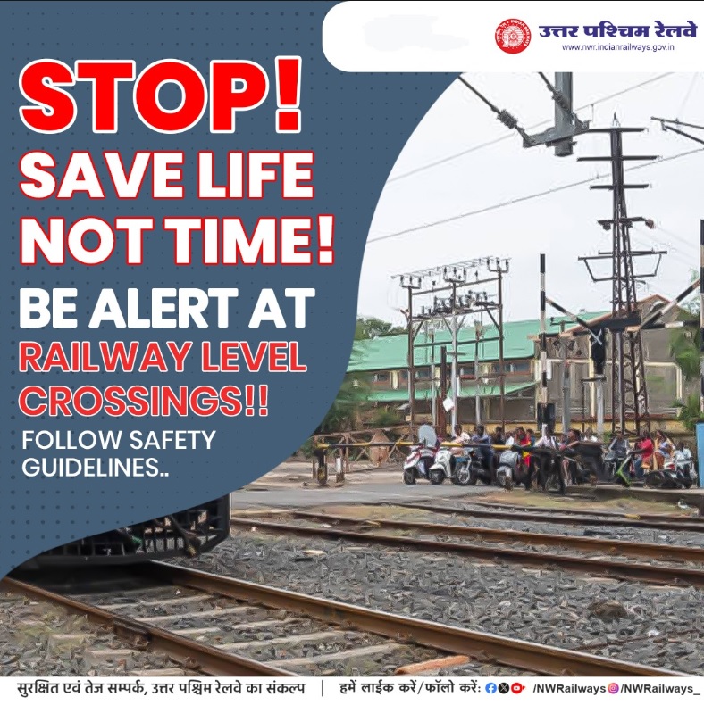 NWRailways's tweet photo. STOP ! SAVE LIFE NOT TIME! BE ALERT AT RAILWAY LEVEL CROSSINGS!! 
#Safety #IndianRailways #NorthWesternRailway