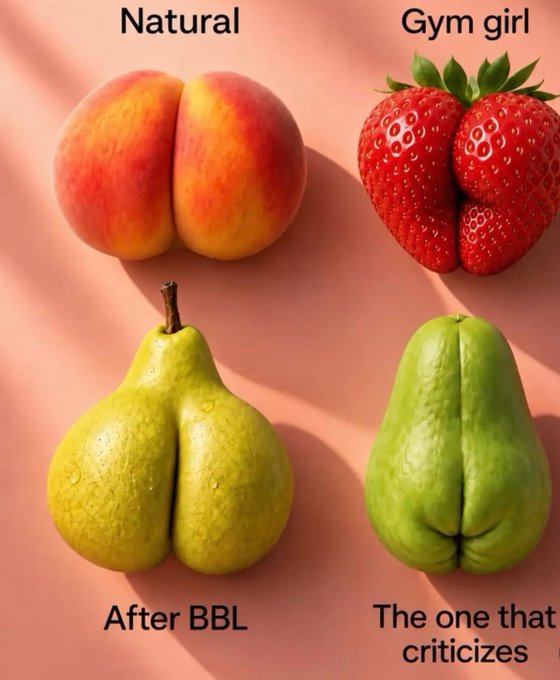 A humorous comparison graphic showing fruits with human-like buttocks: a peach labeled 'Natural', a strawberry labeled 'Gym girl', a pear labeled 'After BBL', and a green fruit labeled 'The one that criticizes'.
