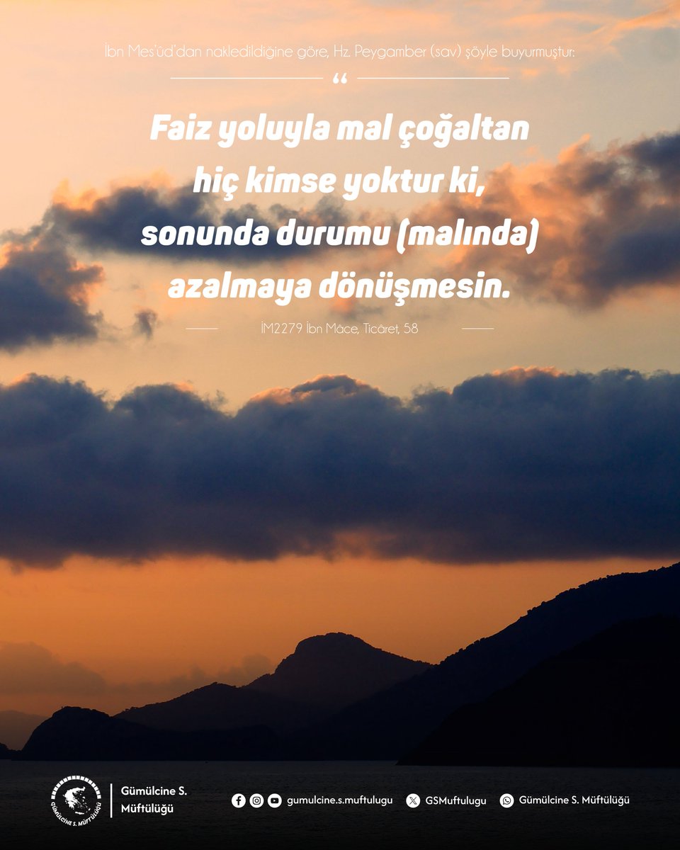 GSMuftulugu's tweet photo. İbn Mes’ûd’dan nakledildiğine göre, Hz. Peygamber (sav) şöyle buyurmuştur:

“Faiz yoluyla mal çoğaltan hiç kimse yoktur ki, sonunda durumu (malında) azalmaya dönüşmesin.”

İM2279 İbn Mâce, Ticâret, 58 https://t.co/qmLRyKDL4q