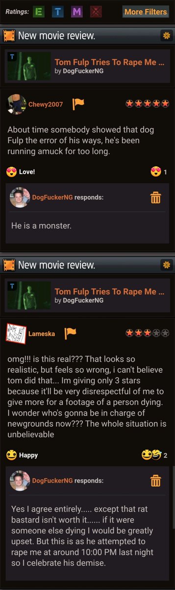 DogFuckerNG's tweet photo. Tom Fulp Rapes me Again.  

Dear Raper™️, was it not enough to rape me in 2008?

The reviews were all positive, it would have passed judgement.  

This was biased censorship.

You raped me in 2008, You try to rape me last night, and now you rape my video of you trying to rape me. https://t.co/KRgAYk005v