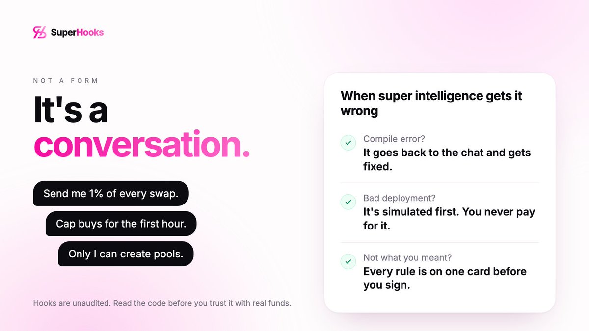 SuperHooksRH's tweet photo. Forms limit you to predefined options.

With SuperHooks, it's a conversation.

“Send me 1% of every swap.”
“Cap buys for the first hour.”
“Only I can create pools.”

Super Intelligence builds the hook, checks it, and shows you the rules before anything happens.

You review.
Your wallet signs.

Build your own @Uniswap v4 hooks on @RobinhoodCrypto with Super Intelligence.