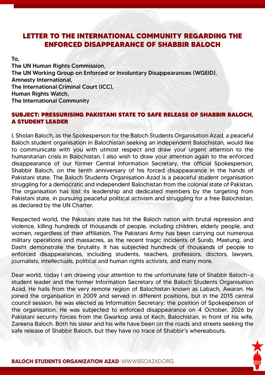 BSO__AZAD's tweet photo. Letter to the International Community regarding the enforced disappearance of Shabbir Baloch
To,
The UN Human Rights Commission,
The UN Working Group on Enforced or Involuntary Disappearances (WGEID),
Amnesty International,
The International Criminal Court (ICC),
Human Rights Watch,
The International Community
Subject: Pressurising Pakistani state to safely release of Shabbir Baloch, a Student Leader
#SaveShabirBaloch
#SaveBSOAzadleaders