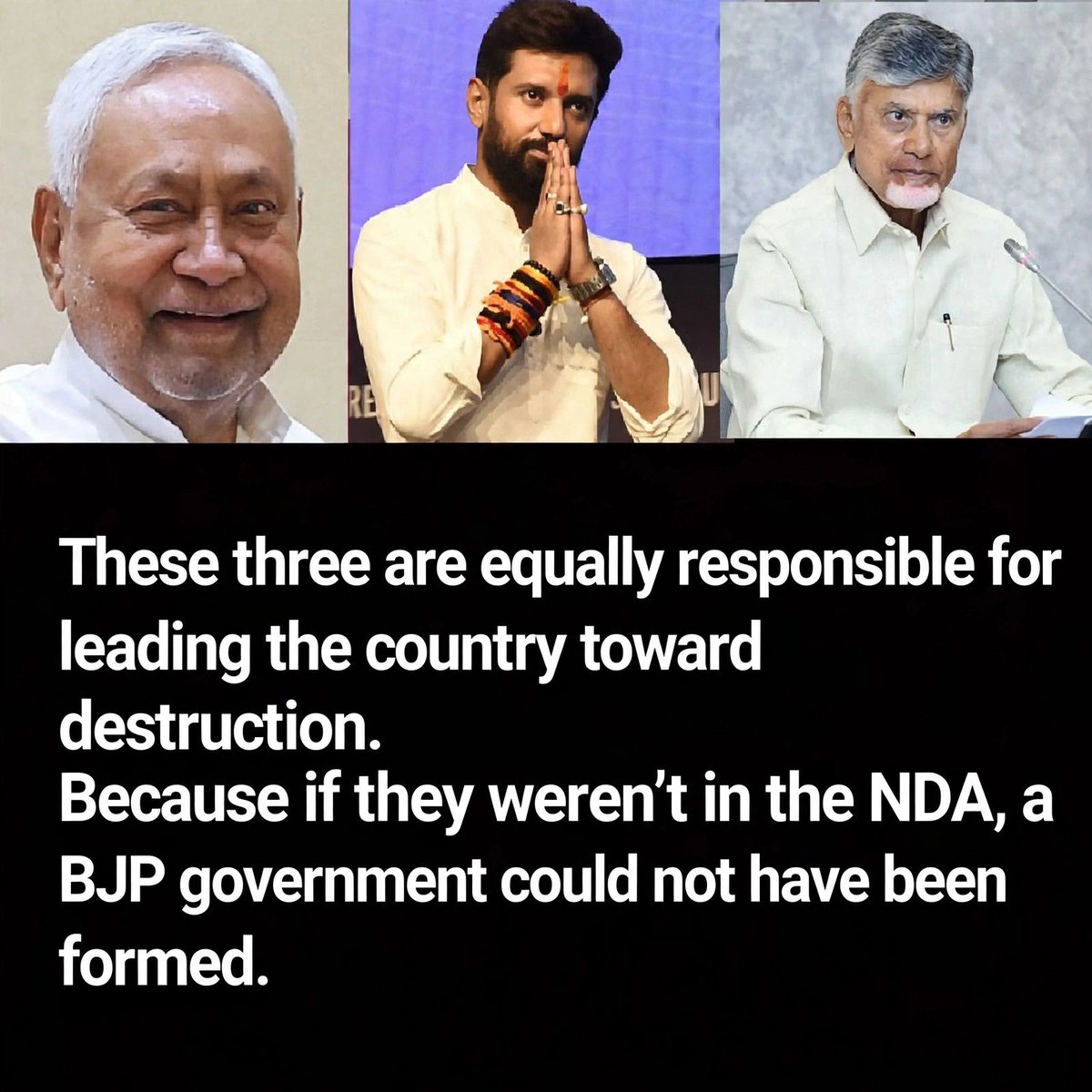Kumarjyoti49291's tweet photo. These three entities are jointly accountable for propelling the nation toward decline. Their membership within the NDA was a prerequisite for the establishment of a BJP-led government, a fact that historical records will preserve. 

#NDA #BJP #IndianPolitics #NitishKumar #ChandrababuNaidu #ChiragPaswan