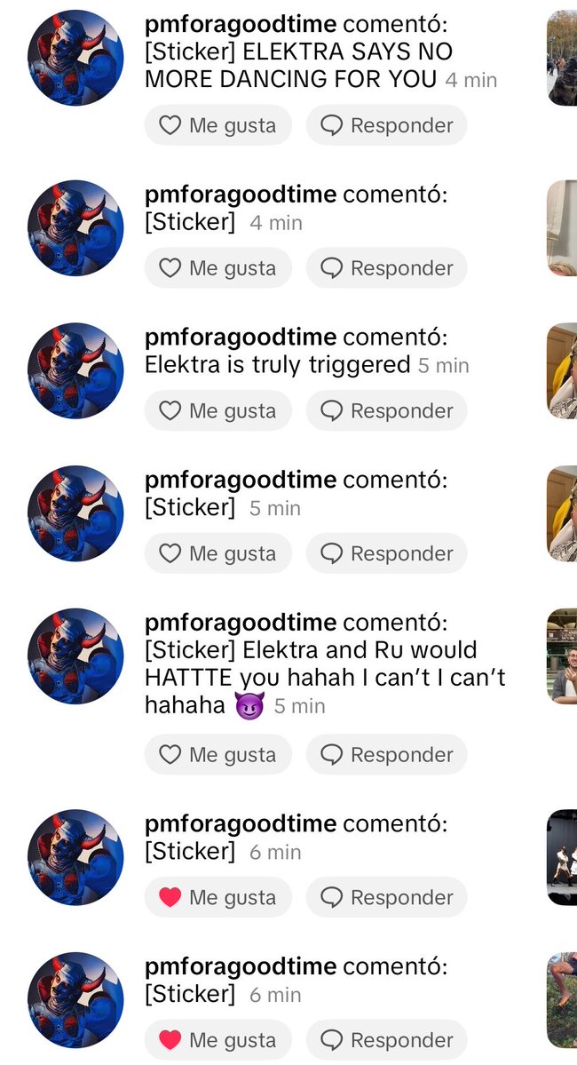 miku_laso's tweet photo. Well, just commented in an OBVIOUS ironic way in a PM tiktok where they fall after a pirouette… they decided to comment on every public tiktok in my profile??????????

All stickers are Elektra’s verse… i don’t if it is ironic or just trying to make me ashamed???? https://t.co/wXUH256hxr