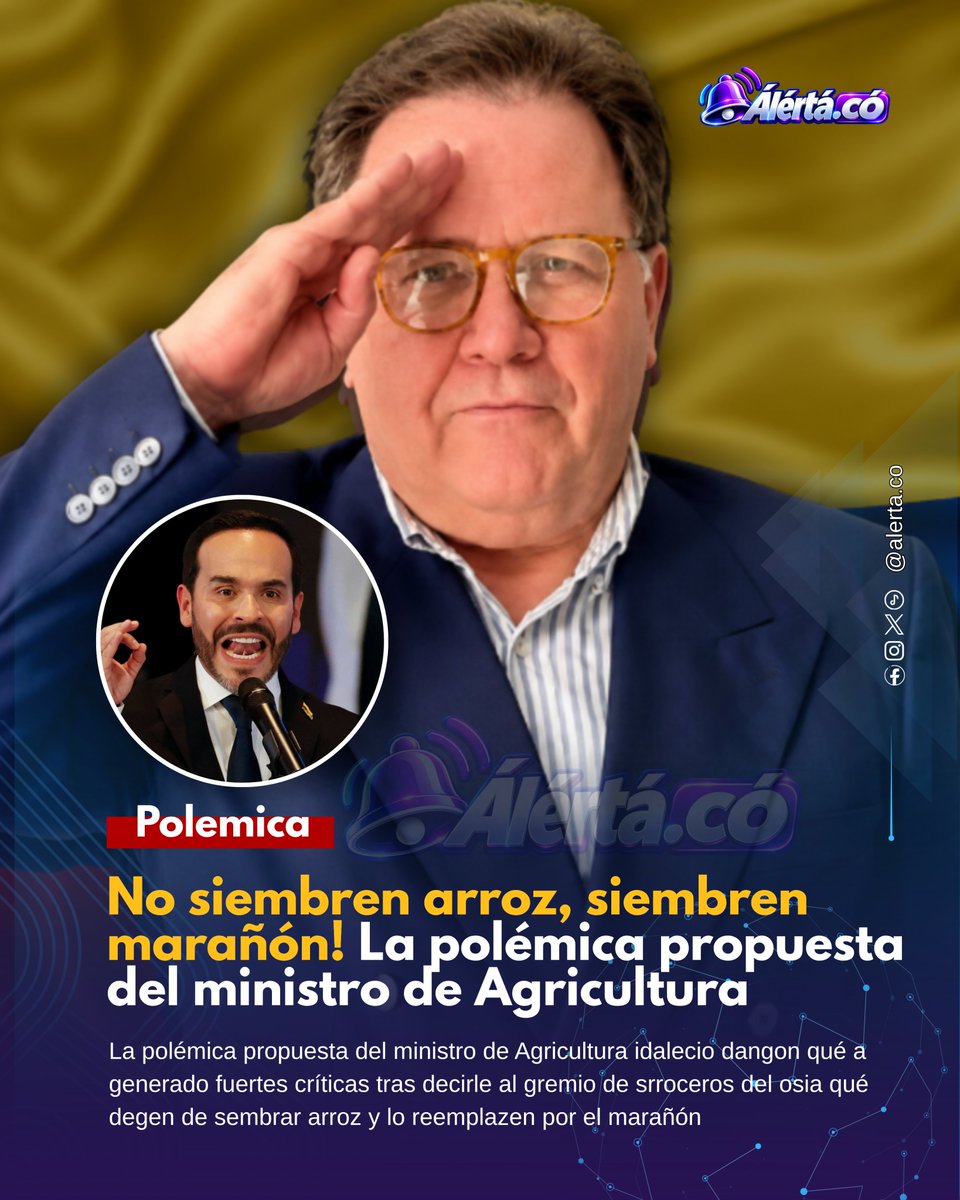 alertacol's tweet photo. polémica La polémica propuesta del ministro de Agricultura idalecio dangon qué a generado fuertes críticas tras decirle al gremio de srroceros del osia qué degen de sembrar arroz y lo reemplazen por el marañón

#colombia #ULTIMAHORA https://t.co/mLcKZpQnfO