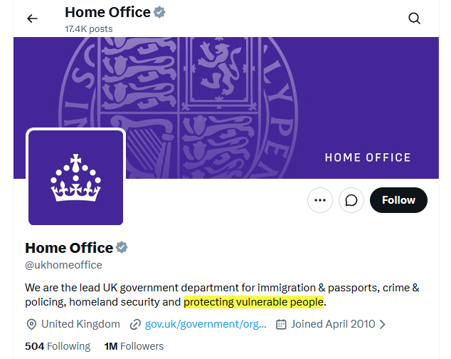 PWestoff's tweet photo. The Home Office X account has changed its bio.... its job is to protect British citizens, not "vulnerable people." I suspect this term only applies to refugees and asylum seekers. None of whom are British and few of whom are vulnerable. Unlike native women and children. Betrayal. https://t.co/yLuhvQ9mT1