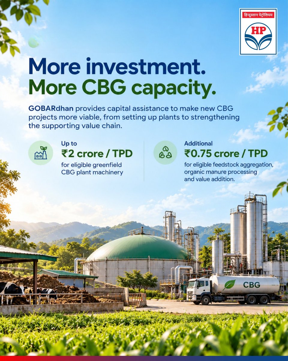 HPCL's tweet photo. Scaling CBG capacity requires the right investment support. GOBARdhan provides capital assistance to make new CBG projects more viable, supporting eligible greenfield plant machinery as well as strengthening the supporting value chain. 🌱

With assistance of up to ₹2 crore/TPD for eligible greenfield CBG plant machinery and an additional ₹0.75 crore/TPD for eligible feedstock aggregation, organic manure processing and value addition, the initiative can help unlock greater investment and capacity in the CBG ecosystem.

@HardeepSPuri @PetroleumMin @TheSureshGopi @Secretary_MoPNG @neerajmittalias

#GOBARdhan #CBG #CompressedBiogas #Biofuels #EnergyTransition #CircularEconomy #SustainableEnergy #HPCL #DeliveringHappiness