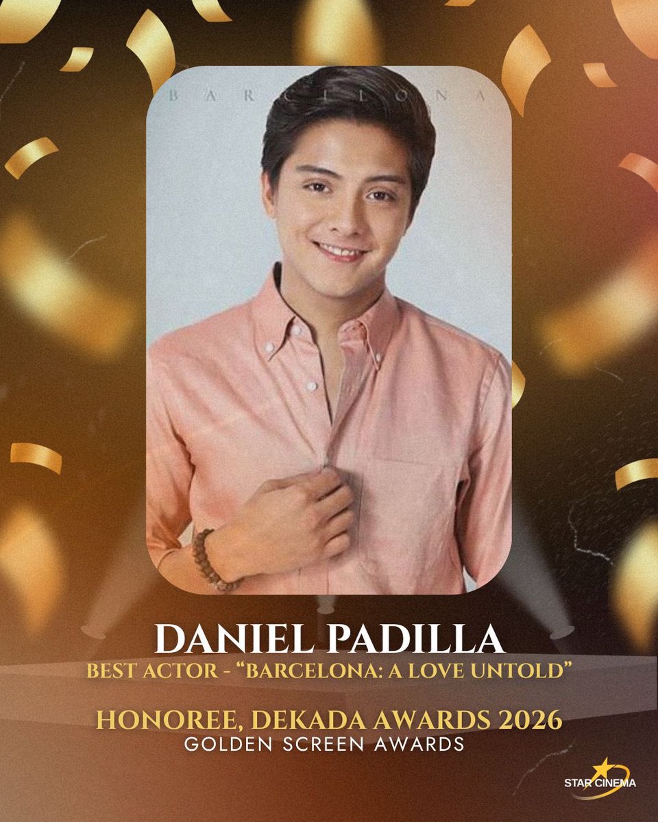 StarCinema's tweet photo. Congratulations, Daniel Padilla on a much-deserved honor as Best Actor for his exceptional performance on 'Barcelona: A Love Untold', given at the Golden Screen Awards' 2026 Dekada Awards. 🏆✨

A memorable performance from an actor who continues to captivate audiences with every story. 💫