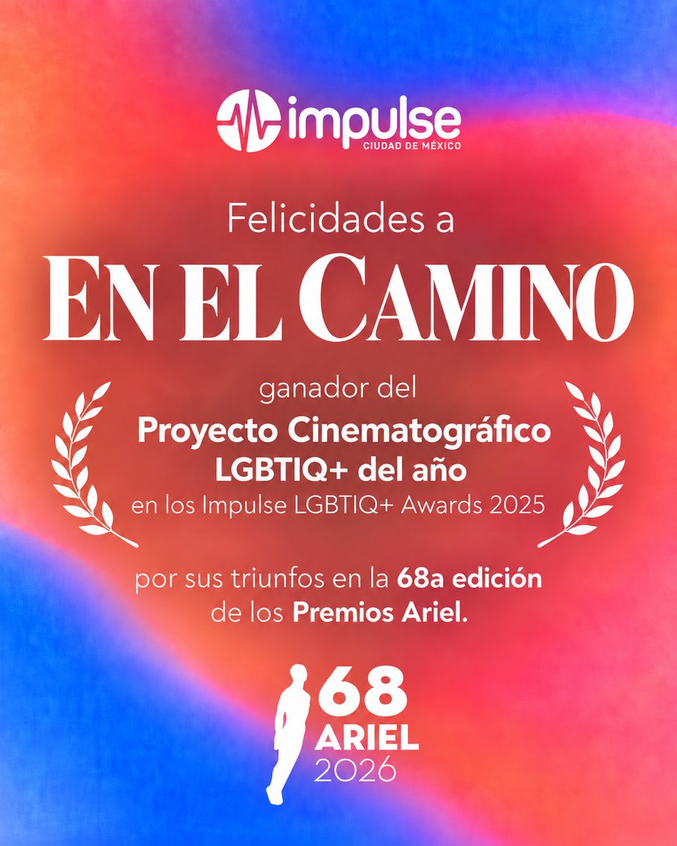ImpulseCDMX's tweet photo. ¡Felicidades a EN EL CAMINO por sus triunfos en la 68ª edición de los Premios Ariel! 🎬✨
Celebramos al ganador del Proyecto Cinematográfico LGBTIQ+ del Año de los #ImpulseAwards 2025
#EnElCamino #PremiosAriel #SomosImpulse https://t.co/eTqmT0bRXo