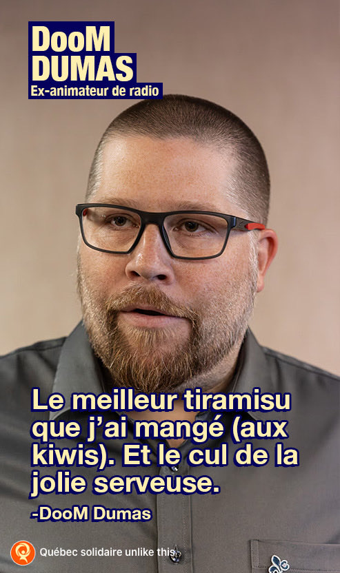 DoomDumas's tweet photo. C’est cool, @RubaGhazalQS et @QuebecSolidaire trouvent ça correct que @RealDooMDumas s’exprime comme ça parce qu’y est connu!! Ya pas besoin de se faire dire que c’est pas cool!!

Yeah @RubaGhazalQS et @QuebecSolidaire!! Continuez comme ço!!!!

PS hey @RealDooMDumas! J’ai laissé celui là pour ta blonde!!

PS salut gens de la Chutes-de-la-Chaudière 👋