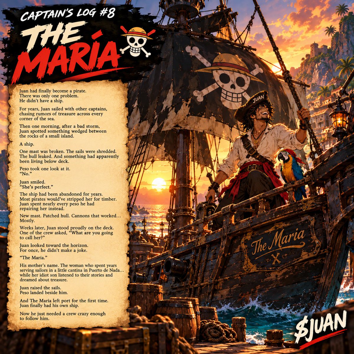 JuanPiecePulls's tweet photo. 🏴‍☠️ CAPTAIN’S LOG #8 — THE MARÍA

Juan had finally become a pirate.

There was only one problem.

He didn’t have a ship.

For years, Juan sailed with other captains, chasing rumors of treasure across every miserable corner of the sea.

Then one morning, after a particularly bad storm, Juan spotted something wedged between the rocks of a small island.

A ship.

Technically.

One mast was broken.

The sails were shredded.

The hull leaked.

And something had apparently been living below deck.

Peso took one look at it.

“No.”

Juan smiled.

“She’s perfect.”

The ship had been abandoned for years.

Most pirates would’ve stripped her for timber.

Juan spent nearly every peso he had repairing her instead.

New mast.

Patched hull.

Cannons that worked…

Mostly.

Weeks later, Juan stood proudly on the deck.

One of the crew asked:

“What are you going to call her?”

Juan looked toward the horizon.

For once, he didn’t make a joke.

“The María.”

His mother’s name.

The woman who’d spent years serving sailors in a little cantina in Puerto de Nada…

while her idiot son listened to their stories and dreamed about treasure.

Juan raised the sails.

Peso landed beside him.

And The María left port for the first time.

Juan finally had his own ship.

Now he just needed a crew crazy enough to follow him.

🏴‍☠️ NEXT: THE FIRST CREW