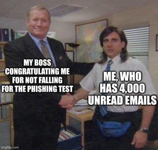 PR0GRAMMERHUM0R's tweet photo. Passed the phishing test the only way I know how: by never opening anything. https://t.co/Pgq02GOd40
