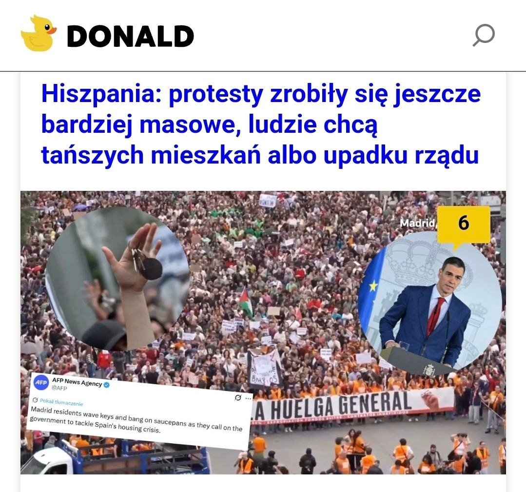 donald_PL_'s tweet photo. Protesty w sprawie kryzysu mieszkaniowego w Hiszpanii rozlały się z Madrytu na cały kraj. Możliwe, że doprowadzą do wcześniejszych wyborów, ponieważ obecny rząd Pedro Sáncheza nie ma większości w parlamencie i nie udało mu się przeforsować ustaw, które miały pomóc w walce z kryzysem.

Protesty zaczęły się w Madrycie pod koniec września. Iskrą, która doprowadziła do ich wybuchu, była eksmisja 87-letniej Maricarmen Abascal z mieszkania, które wynajmowała od 70 lat. Nastąpiła ona na skutek gwałtownego podniesienia czynszu, kiedy budynek, w którym mieszkała Abascal, wykupił fundusz inwestycyjny.

W ostatnich dniach protesty odbyły się w innych miastach Hiszpanii, m. in. w Barcelonie i Walencji. Największa demonstracja, w Madrycie, przyciągnęła od 70 tysięcy (dane władz) do 500 tysięcy (dane organizatorów) osób. Protestujący nieśli banery z napisami takimi jak "Studiuję, żeby mieć przyszłość, nie malutkie mieszkanko", potrząsali też kluczami do swoich mieszkań z okrzykiem "Mamy klucze całego miasta".