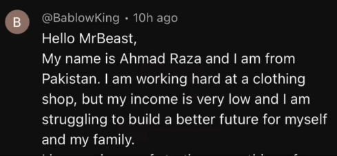 A screenshot of a tweet from @BablowKing reading 'Hello MrBeast, My name is Ahmad Raza and I am from Pakistan. I am working hard at a clothing shop, but my income is very low and I am struggling to build a better future for myself and my family.'