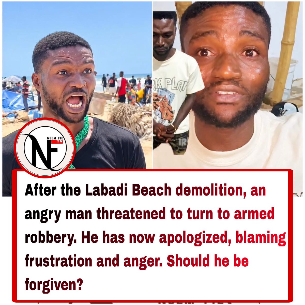 nsemfietv's tweet photo. After the Labadi Beach demolition, an angry man threatened to turn to armed robbery. He has now apologized, blaming frustration and anger.
Should he be forgiven?
#LabadiBeach #Demolition #Apology #SecondChances #NsemFieTv https://t.co/2erng8Z7W1