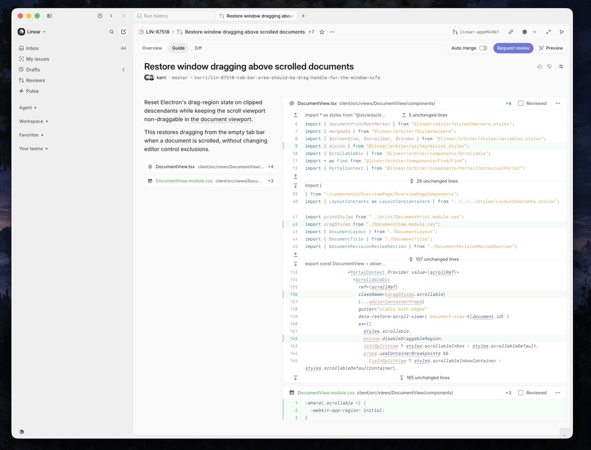 karrisaarinen's tweet photo. It's 8am on a Sunday, I notice the @linear desktop app tab bar doesn't allow window dragging anymore. 

File a bug to triage, Linear agent asks me some clarifications, we find out it's related to scroll position. Linear starts a coding session to make a fix. PR opened with AI code review guide to explain the changes 

Seamless