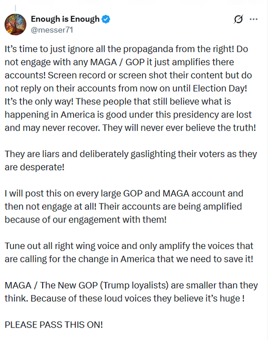 A screenshot of a tweet from user @messer71 ("Enough is Enough") urging followers to ignore and not engage with MAGA/GOP accounts, ironically while stating they will post this message on every large GOP and MAGA account they find—contradicting its own advice.