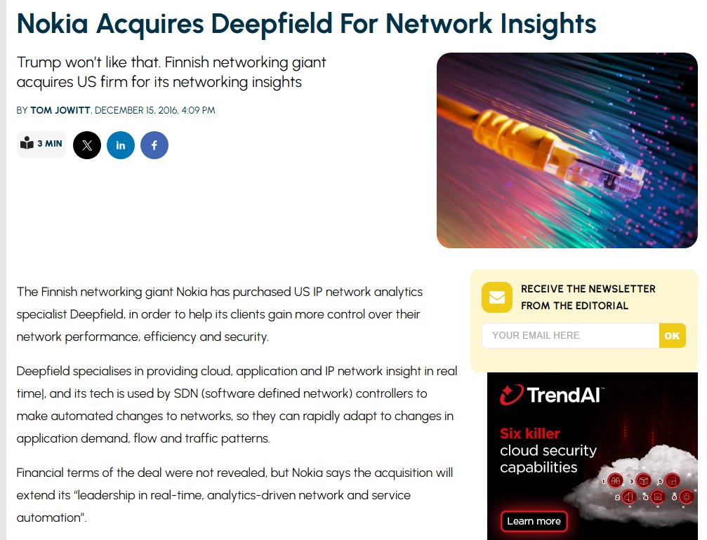 Samuelnaidu57's tweet photo. 🇺🇸 “Trump might not like that.” 👀

That was the provocative headline surrounding Nokia’s 2016 acquisition of a U.S. networking company.

But Nokia went ahead with the acquisition anyway.

One of Nokia’s most overlooked acquisitions happened in the U.S. in 2016 — and it was far more important than it initially looked.

$NOK — Why did Finland’s networking giant Nokia acquire an American company whose specialty was understanding what was happening inside the network?

That company was Deepfield.

When I started digging into Nokia’s acquisition history, this one caught my attention.

The big story is obviously Alcatel-Lucent.

But when I looked at what Nokia started acquiring after Alcatel-Lucent, a much bigger strategy started becoming visible.

Nokia wasn’t simply trying to sell more telecom hardware.

It was building the intelligence layer around the network.

That’s where Deepfield caught my attention.

At first, Deepfield looks like a relatively small software acquisition.

But the deeper I looked, the more important the strategic logic became.

Nokia announced the acquisition in December 2016 and completed it in January 2017.

So the real question isn’t simply:

“What did $NOK buy?”

The more interesting question is:

“What capability was Nokia missing that Deepfield could provide?”

And that answer reveals another important piece of Nokia’s transformation from a traditional telecom hardware company into a much more software-driven, intelligent and eventually AI-enabled networking company.

So what exactly was Deepfield? 👀

Deepfield specialized in real-time analytics for IP networks, applications, traffic and security.

At the time, networks were becoming dramatically more complex.

Mobile traffic was exploding.

Cloud applications were growing.

Video was consuming massive amounts of bandwidth.

And traffic was increasingly moving across data centers, cloud providers and different parts of the internet infrastructure.

Simply building more network capacity was no longer enough.

Operators needed to understand:

Where is the traffic coming from?

Which applications are consuming the most capacity?

Where are bottlenecks developing?

Is unusual traffic legitimate or malicious?

Which part of the network is affecting customer experience?

And most importantly:

Can the network automatically respond?

That last question is where Deepfield becomes really interesting.

Nokia was moving from Visibility → Intelligence → Automation

Deepfield could process huge amounts of network data in real time and provide context around traffic, applications and network behavior.

But Nokia wasn’t simply buying another analytics dashboard.

The bigger opportunity was to connect that intelligence with network control and automation.

Think about the architecture:

Network Data
⬇️
Real-Time Analytics
⬇️
Network Intelligence
⬇️
Automated Decisions
⬇️
Network Changes

In simple terms:

Sense → Understand → Decide → Act

And when I look at Nokia’s strategy today, this sequence becomes extremely interesting.

Because this is the foundation of a network that can eventually become software-driven, programmable and AI-enabled.

Why did Nokia need this?

Alcatel-Lucent had already given Nokia a much broader infrastructure foundation:

📡 Mobile networks
🌐 IP routing
🔌 Optical networking
🏠 Fixed broadband
🧪 Bell Labs research
💻 Network software

But Nokia also needed something increasingly important:

The ability to understand what was happening across those networks in real time.

Deepfield helped fill that gap.

So I see the acquisition as another step in Nokia’s evolution:

Hardware → Software → Intelligence → Automation

And this is where the bigger story starts to emerge.

Because the network of the future isn’t simply going to carry data.

It needs to understand the data flowing through it.
And eventually:

Use AI to make decisions about how the network should operate.

That is a completely different telecom model.

One important distinction

Deepfield was acquired in 2016, long before today’s AI infrastructure boom.

So I wouldn’t claim Nokia bought Deepfield because it was already planning today’s generative-AI infrastructure strategy.

That would be hindsight bias.

The more accurate way to look at it is:

Nokia was building the software, analytics and automation foundations needed for increasingly complex networks.

As networks later became more cloud-native, programmable and AI-driven, those capabilities became even more valuable.

That’s why this acquisition caught my attention.

It wasn’t necessarily about AI at the time.

It was about building the intelligence layer that could eventually make AI-driven networking possible.

And when I map Nokia’s transformation, the progression becomes much clearer:

📱 Phones
↓
📡 Network Infrastructure
↓
🌐 IP + Optical + Cloud Networks
↓
🧠 Network Intelligence
↓
⚙️ Automation & Programmability
↓
🤖 AI-Native Networks

And Deepfield sits right in the middle of that evolution.

But Nokia didn’t stop there.

It continued acquiring companies that strengthened network software, orchestration, analytics, optical technology and programmability.

And that leads to another acquisition that I think is extremely important.

Next topic: 💻 Comptel — Why did Nokia acquire a company specializing in network software, orchestration and automation?

Because when I connected Deepfield + Comptel + Nokia’s later Network as Code strategy, the bigger picture became much clearer. 👀🔥
