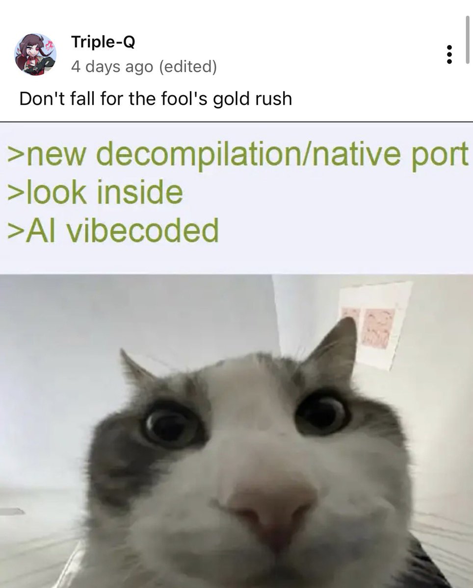 BTCsuppository's tweet photo. When your goat is lowkey washed.

Idk what the average guy even thinks decompilation is at this point

This work is so laborious and time consuming that saying we shouldnt use tools that let us play our favorite games on our laptops sounds crazy https://t.co/Dg4J4TGlSj
