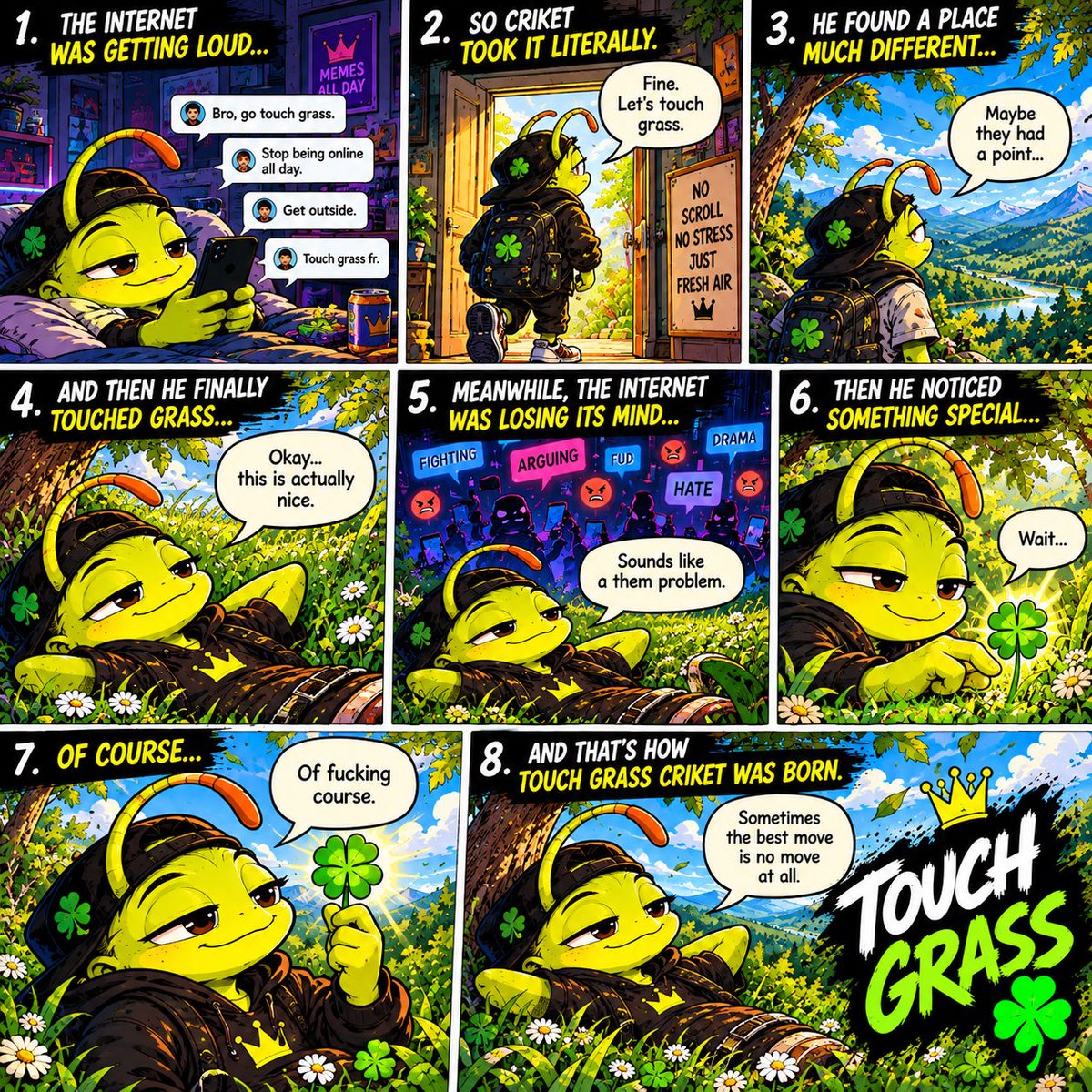 criketcoin's tweet photo. THE STORY BEHIND CARD #02 🌱🍀

They told Criket to touch grass.
He actually fucking did it. 😂

Left the noise behind.
Found some peace.
And somehow… luck followed him there too. 🍀

That’s how TOUCH GRASS CRIKET was born.

This is only Chapter 01.
More stories from #02 are coming. 🦗

$CRIKET #criket #crypto