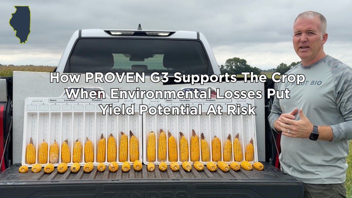 A man in a gray shirt stands beside a truck bed displaying rows of corn cobs in testing trays, with text overlay reading 'How PROVEN G3 Supports The Crop When Environmental Losses Put Yield Potential At Risk' and a blue outline of Illinois in the corner.