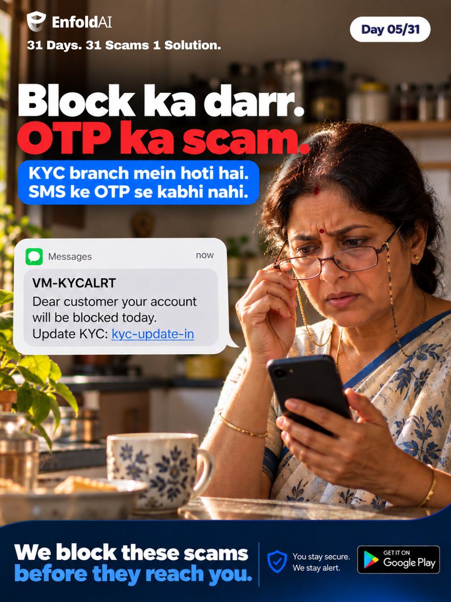 EnfoldAI's tweet photo. Fear of a block. An OTP scam.

"Dear customer, your account will be blocked today. Update KYC. Share OTP to confirm."

The fear is real. The message isn't.

Banks never block over one SMS. KYC happens at the branch, never via OTP.

#31Days31Scams #KYCScam #EnfoldAI https://t.co/zlYf0BWWWc