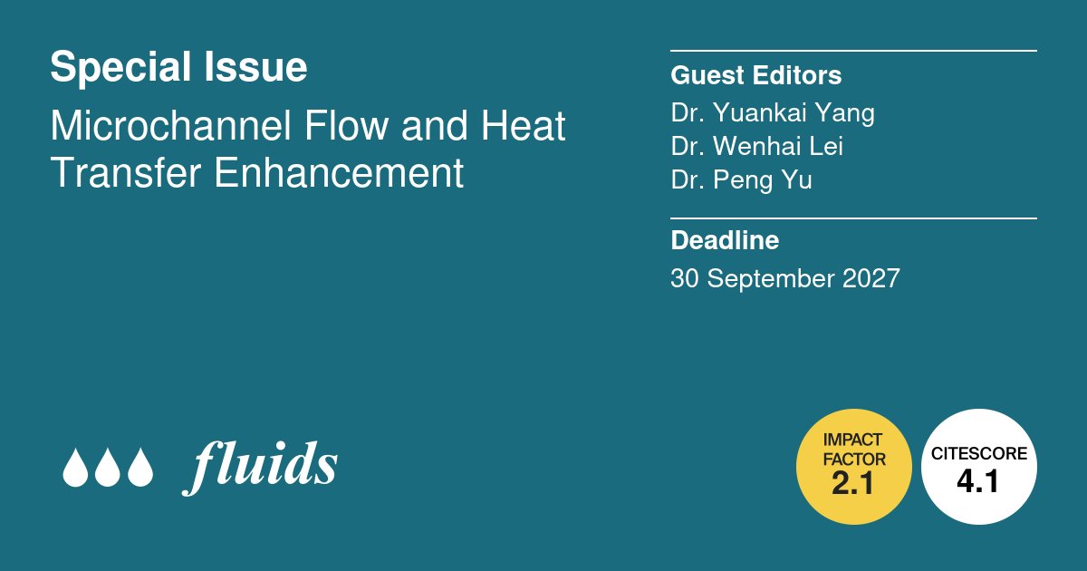 FluidsMdpi's tweet photo. 🌡️New Special Issue | Microchannel Flow and Heat Transfer Enhancement
🔗Welcome to submit! More information here:
https://t.co/pdNoAmaU3g
#Fluids #HeatTransfer #Microfluidics #ThermalEngineering #FluidMechanics #SinglePhaseFlow #MultiPhaseFlow https://t.co/Y8TRyAvgdO