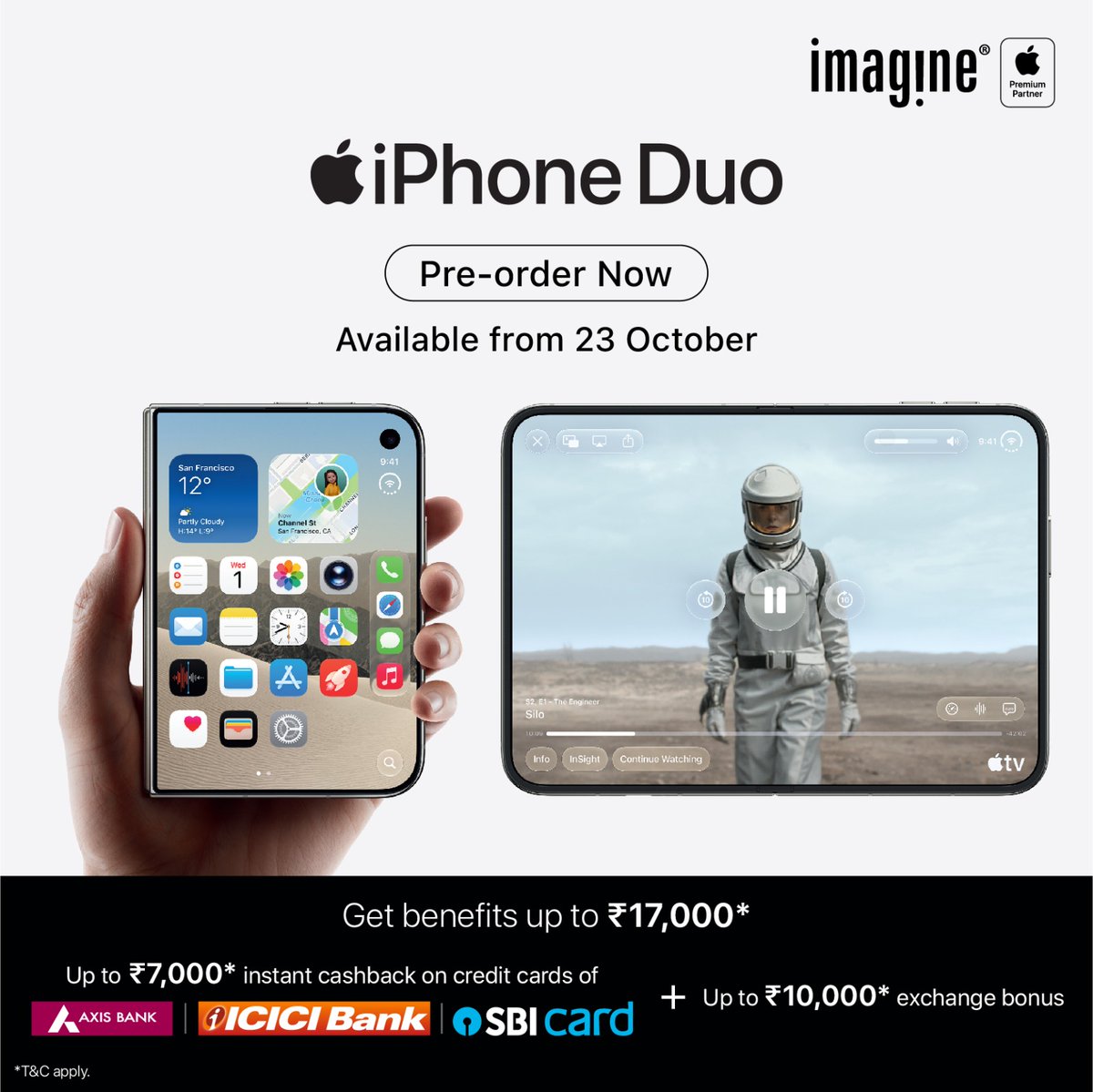 ImagineApplePR's tweet photo. One iPhone. Endless Possibilities. 📱✨
Meet the all-new iPhone Duo — where innovation unfolds into a whole new experience! 🤩
Twice the possibilities. A whole new way to explore, create and connect. 💙

🚀 Pre-book your iPhone Duo now at Imagine!

✅ Available from 23 Oct.
 ✅ Upto ₹7,000* Instant Cashback on Axis/ICICI/SBI Bank Cards
✅ Get upto ₹10,000* Exchange Bonus (Exchange multiple devices, phone, laptop, tablet, smart watch and get additional bonus)
✅ Reward Points on every transaction
✅ GST Invoice Available
✅ Pan India Free Delivery

Prebook here ➡️ https://t.co/6DqZqjqy6x

📞 82874-82874

#iPhoneDuo #ImagineStore #Apple #Tresor #Imagine  #ImagineApplePremiumPartner #InnovationUnfolded #PreBookNow #AppleLovers #FutureOfiPhone #PreBookNow