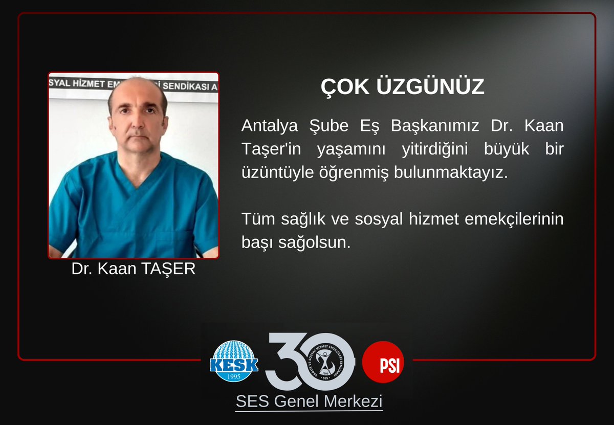 sesgenelmerkezi's tweet photo. ÇOK ÜZGÜNÜZ

Antalya Şube Eş Başkanımız Dr. Kaan Taşer'in yaşamını yitirdiğini büyük bir üzüntüyle öğrenmiş bulunmaktayız.

Tüm sağlık ve sosyal hizmet emekçilerinin başı sağolsun.

SES Genel Merkezi https://t.co/4102i4Qe1d