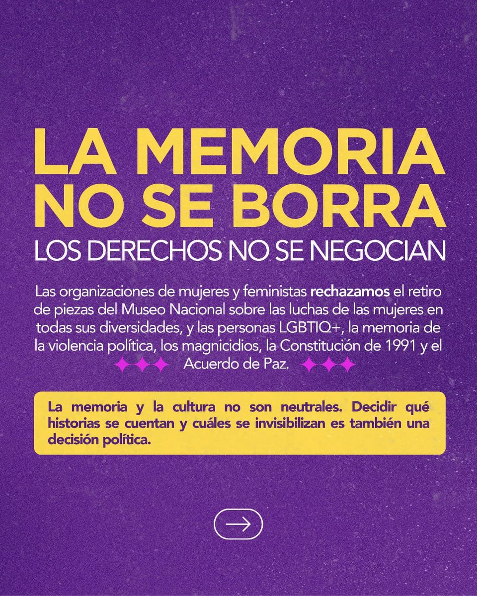 casa_la's tweet photo. La memoria no se borra. Los derechos no se negocian. 💜

Las organizaciones de mujeres y feministas rechazamos el retiro de piezas del Museo Nacional sobre las luchas de las mujeres en todas sus diversidades, las personas LGBTIQ+, la memoria de la violencia política, los magnicidios, la Constitución de 1991 y el Acuerdo de Paz.
La memoria y la cultura no son neutrales. Decidir qué historias se cuentan y cuáles se invisibilizan es también una decisión política.

#LaHistoriaEsNuestra #LaMemoriaNoSeBorra #FeministasContraElFascismo