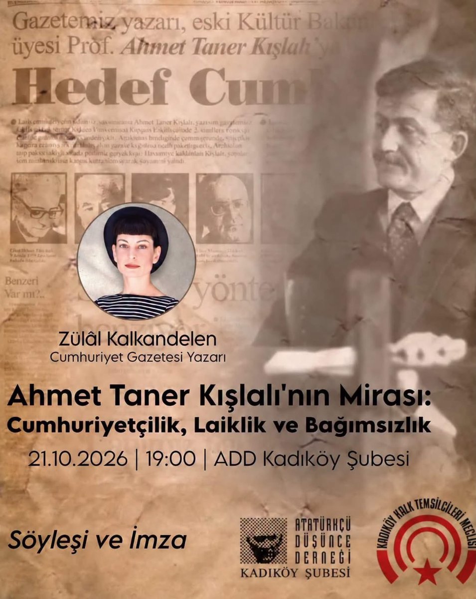 addkadikoy's tweet photo. 📌 DEVRİM VE DEMOKRASİ ŞEHİDİMİZ PROF. DR. AHMET TANER KIŞLALI’YI ANIYORUZ.

KONUŞMACI: ZÜLÂL KALKANDELEN 
(Cumhuriyet Gazetesi Yazarı)
 
📅 21 EKİM 2026 ÇARŞAMBA 
⏰ 19:00
🏛 ATATÜRKÇÜ DÜŞÜNCE DERNEĞİ KADIKÖY ŞUBESİ 

Cumhuriyetçi düşüncenin ve laiklik mücadelesinin kararlı savunucusu Prof. Dr. Ahmet Taner Kışlalı; Cumhuriyet değerlerini, laiklik ve bağımsızlık düşüncesini hayatı boyunca tartıştı, yazdı ve savundu. Kalemi ve duruşuyla Türkiye’nin aydınlanma meşalesini taşımaktan hiçbir zaman vazgeçmedi.
21 Ekim 1999’da uğradığı bombalı saldırı sonucu yaşamını yitiren Prof. Dr. Ahmet Taner Kışlalı’yı ölüm yıl dönümünde; Cumhuriyet, laiklik ve bağımsızlık ekseninde konuşacak, düşünsel ve siyasal mirasını bugünün Türkiye’sinden bakarak ele alacağız.

Cumhuriyet Gazetesi yazarı Zülal Kalkandelen’in konuşmacı olarak katılacağı etkinliğe tüm yurttaşlarımızı davet ediyoruz.

@add_genelmerkez @veganzulal