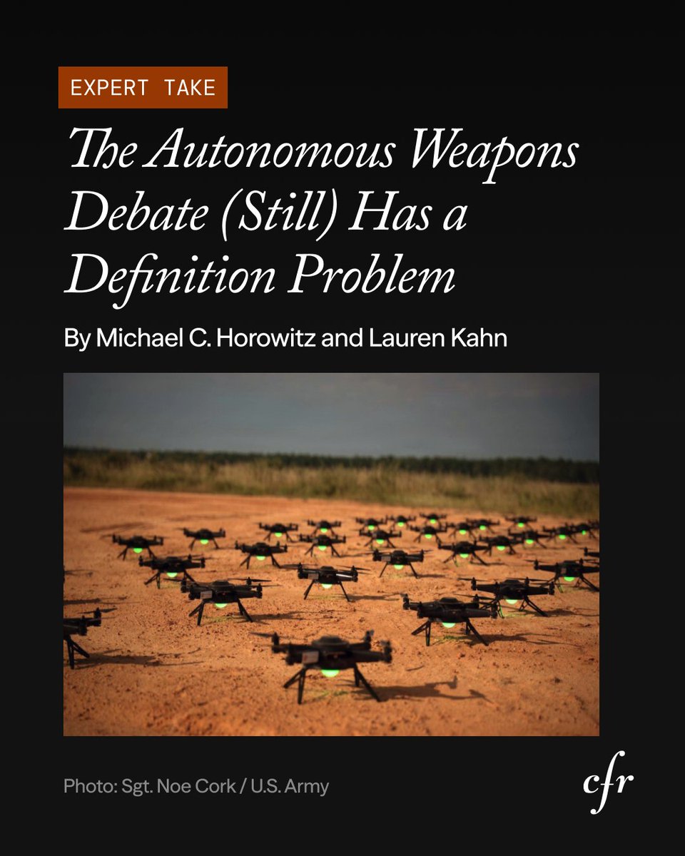 CFR_org's tweet photo. The debate over autonomous weapons and the debate over frontier AI safety are about different problems, argue experts @mchorowitz and @Lauren_A_Kahn. To regulate them, policymakers need a framework to address it, they write.

“Everyone wants autonomy to be a clear binary, yes or no. . . . In reality, autonomy is a spectrum defined by the technology being used and the human choices that are made to employ a weapon system. The question isn't, ‘Is it autonomous?' but rather, ‘How autonomous is it?'”

“What few people understand is how much autonomy is already in modern military systems—and has been for decades,” they write.

Read their analysis: https://t.co/MMsLaABzcK