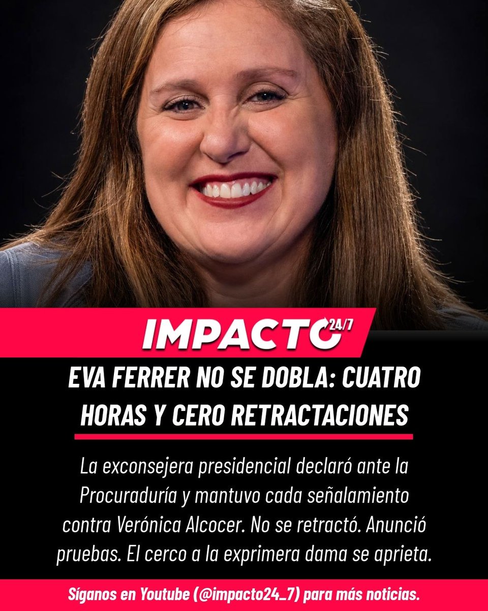 Impacto24_7's tweet photo. 🔥 NO SE ECHA PARA ATRÁS | Eva Ferrer declaró más de cuatro horas ante la Procuraduría y no se retractó de ni una sola acusación contra Verónica Alcocer. Peor aún peor para la exprimera dama: Ferrer anunció que tiene pruebas. Lo que los petristas quería enterrar, la Procuraduría lo está desenterrando. La cuenta regresiva empezó.